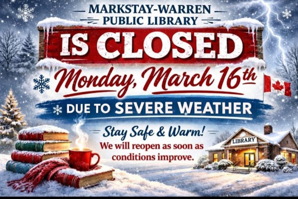 The Markstay-Warren Public Library is Closed Monday March 16th due to Severe Weather. Stay safe and warm.